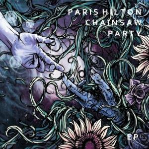 Paris Hilton Chainsaw Party - EP (2012)