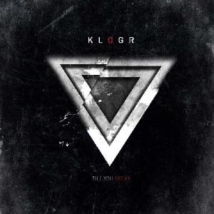 Klogr - Till You Decay (2012)