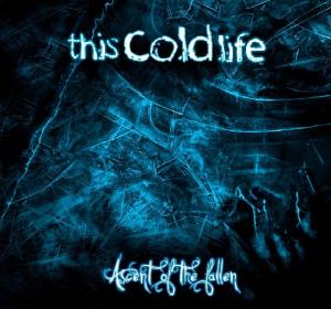 This Cold Life - Ascent Of The Fallen (2012)