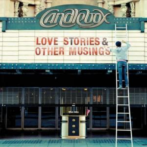 Candlebox - Love Stories And Other Musings (2012)